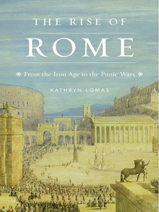 Title details for The Rise of Rome by Kathryn Lomas - Available